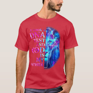 T-shirt J'Ai Fait Un Test D'ADN Et Dieu Est Mon Père Jésus