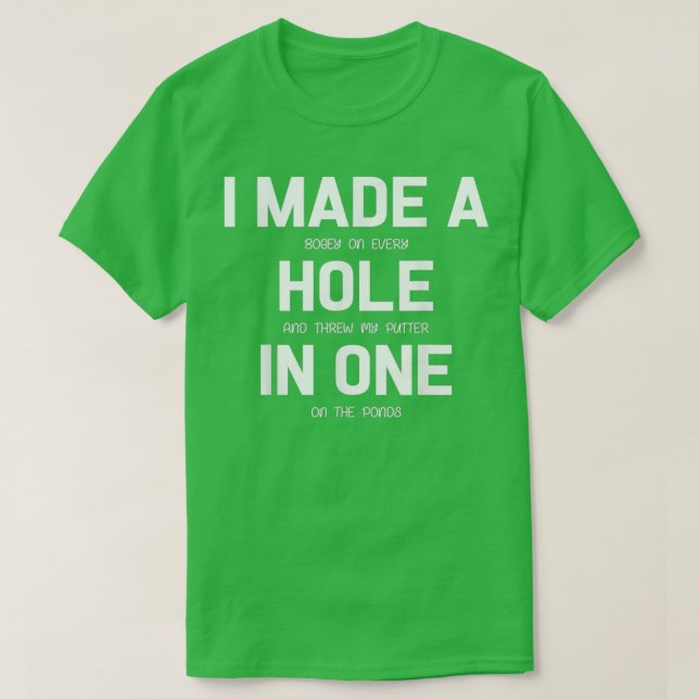 T-shirt J'Ai Fait Un Trou Dans Un Cadeau Golf Golfeur (Design devant)