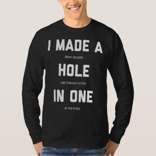 T-shirt J'Ai Fait Un Trou Dans Un Golf