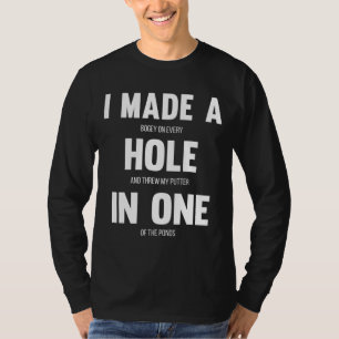 T-shirt J'ai fait un trou dans un golf amusant pour Dads &