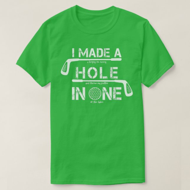 T-shirt J'Ai Fait Un Trou Dans Une Citation De Golf Drôle  (Design devant)