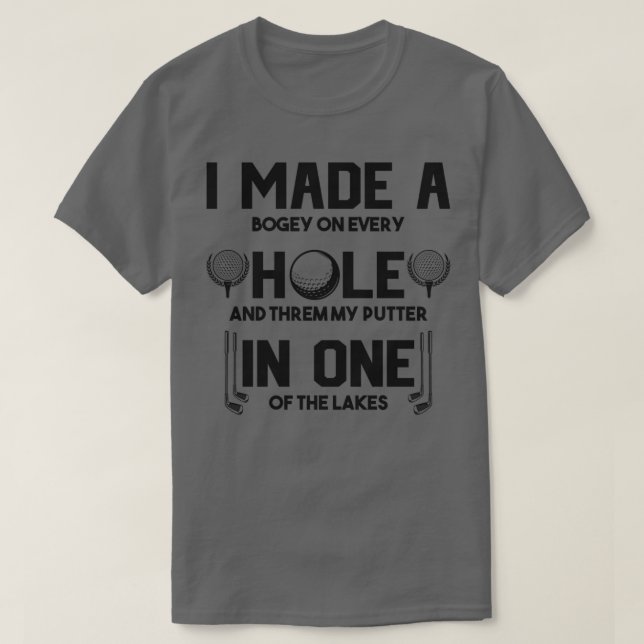T-shirt J'Ai Fait Un Trou Dans Une Citation De Golf Drôle  (Design devant)