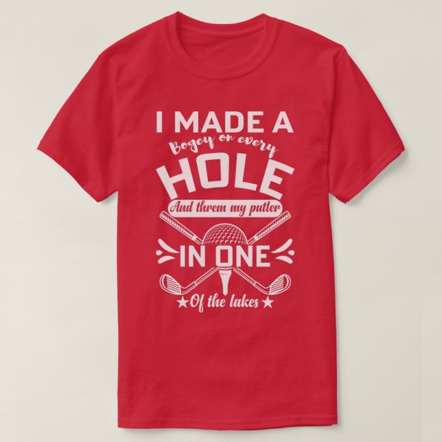 T-shirt J'Ai Fait Un Trou Dans Une Citation De Golf Drôle  (Design devant)