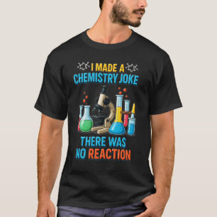 T-shirt J'Ai Fait Une Blague De Chimie Il N'Y A Pas Eu De