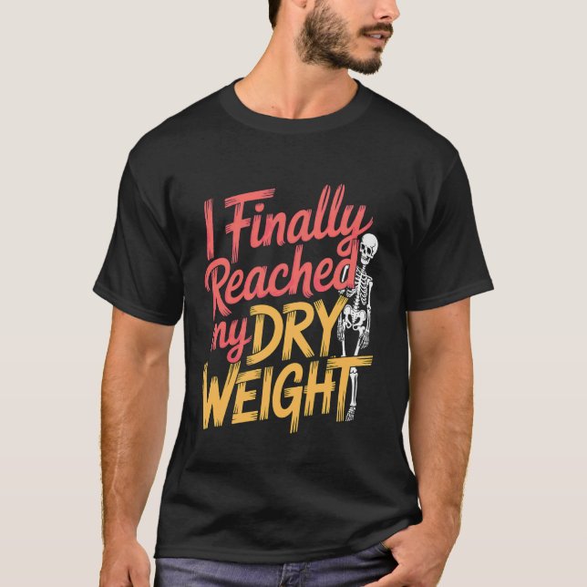 T-shirt J'ai finalement atteint mon poids sec Patient dial (Devant)
