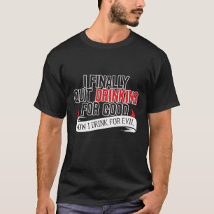 T-shirt J'ai finalement stoppé boire pour de bon…
