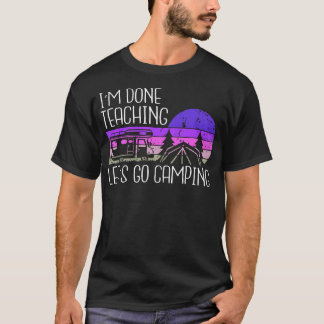 T-shirt J'Ai Fini Enseigner Allons Camping Enseignant Été
