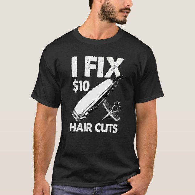 T-shirt J'Ai Fixé 10 Dollars Coupes De Cheveux (Devant)