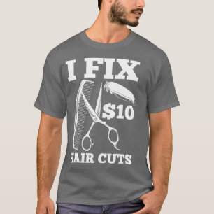 T-shirt J'Ai Fixé 10 Dollars Coupes De Cheveux Humoristiqu