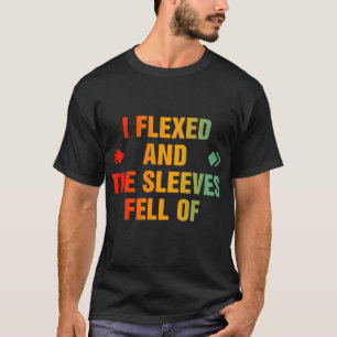 T-shirt J'Ai Flexé Et Les Manches Sont Tombées