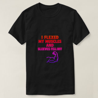 T-shirt J'ai Flexé mes muscles et les manches sont tombées