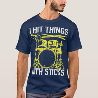 T-shirt J'ai frappé des trucs avec des bâtons Tambour amus