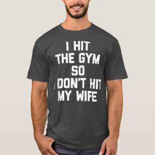T-shirt J'ai frappé la salle de gym donc je ne frappe pas
