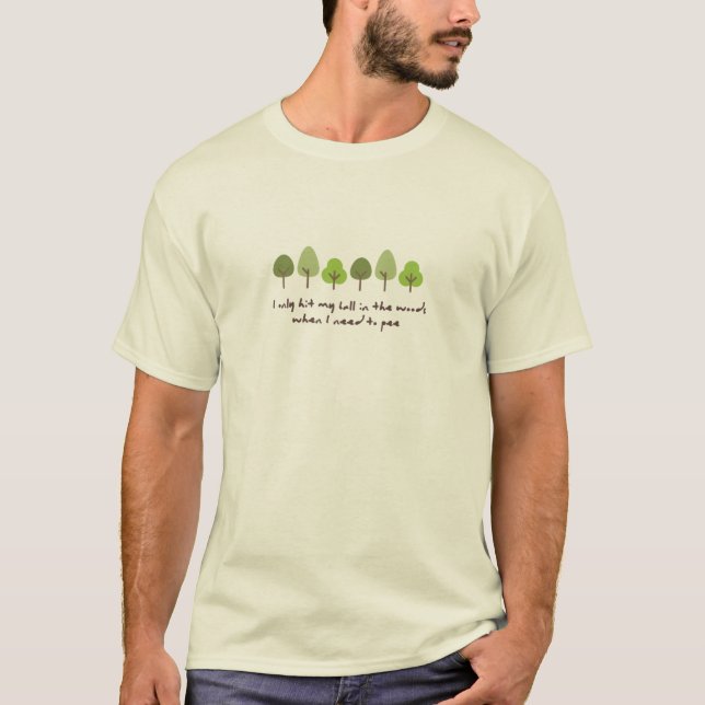 T-shirt J'ai frappé ma balle dans les bois quand j'ai beso (Devant)