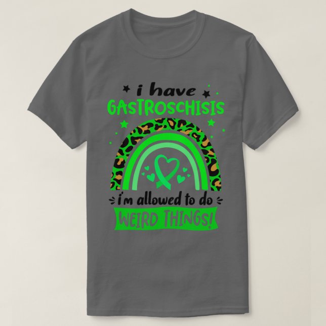 T-shirt J'ai Gastroschisis je suis autorisé à faire Weird  (Design devant)