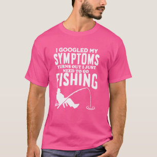 T-shirt J'Ai Googlé Mes Symptômes J'Ai Besoin D'Aller Pêch