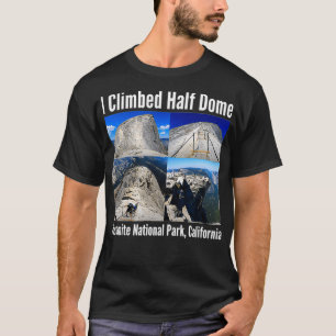 T-shirt J'Ai Grimpé Moitié Dome Yosemite Parc National C