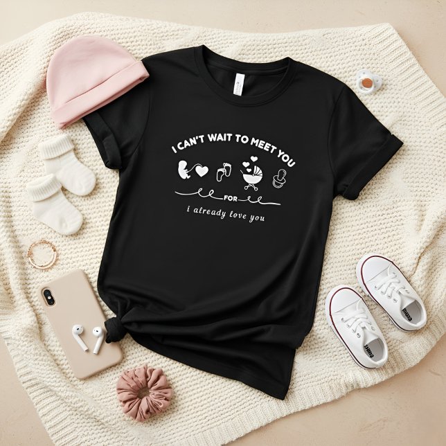 T-shirt j'ai hâte de vous rencontrer je vous aime déjà (Créateur téléchargé)