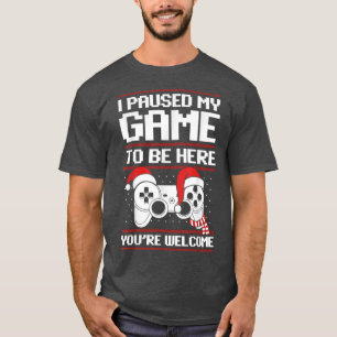 T-shirt J'Ai Interrompu Mon Jeu Pour Être Ici Jeu De Noël