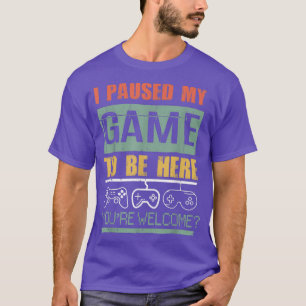 T-shirt J'Ai Interrompu Mon Jeu Pour Être Ici Mens Garçons