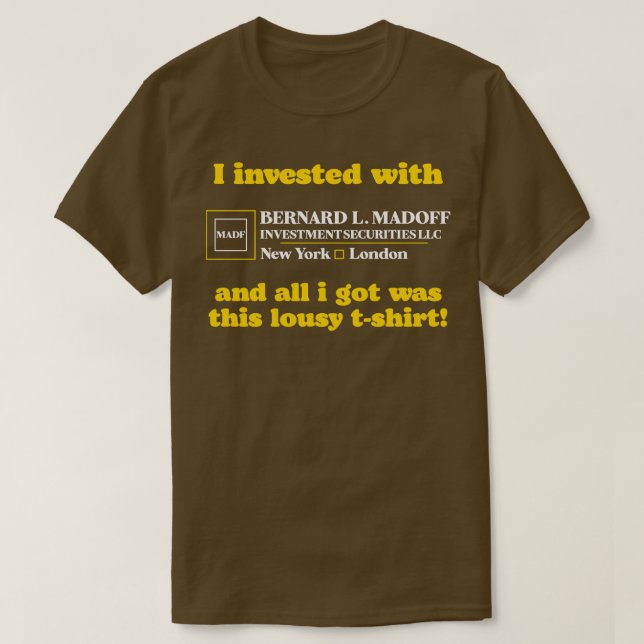 T-shirt J'Ai Investis Avec Madoff (Design devant)