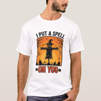 T-shirt J'ai Jeté un Sortilège sur Vous Épouvantail de Hal