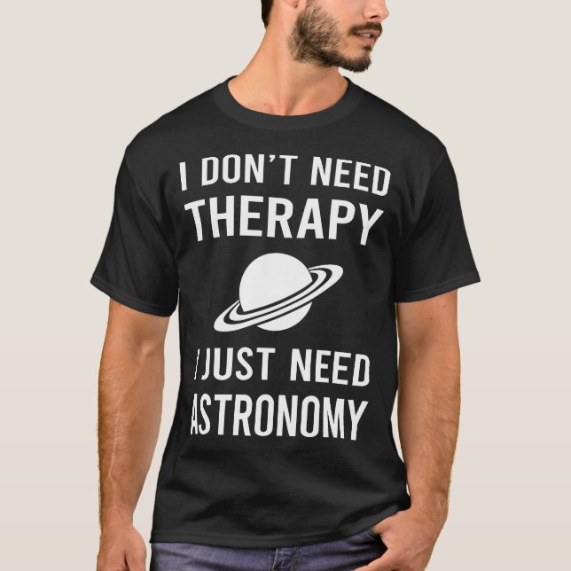 T-shirt J'Ai Juste Besoin D'Astronomie (Devant)