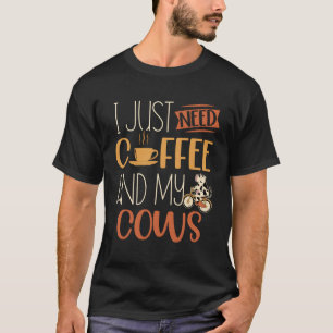 T-shirt J'Ai Juste Besoin De Café Et Mes Vaches Animaux Va