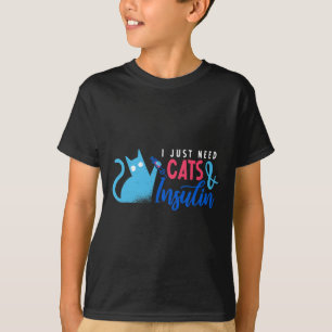 T-shirt J'Ai Juste Besoin De Chats Et D'Insuline Fun Diabè