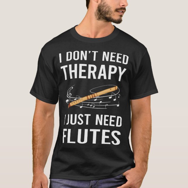 T-shirt J'Ai Juste Besoin De Flûte (Devant)