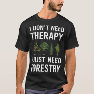 T-shirt J'Ai Juste Besoin De Forêt