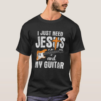 T-shirt J'Ai Juste Besoin De Jésus Et De Ma Guitare