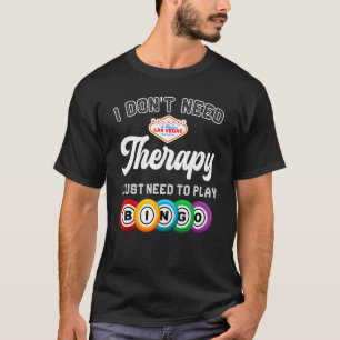 T-shirt J'Ai Juste Besoin De Jouer Bingo Jouer Joueur De B