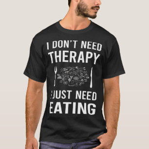 T-shirt J'ai juste besoin de manger