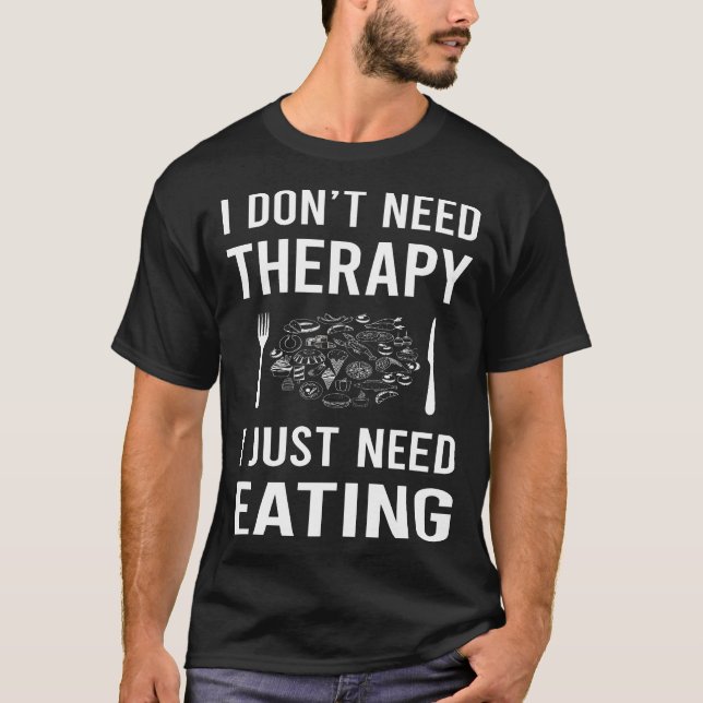 T-shirt J'ai juste besoin de manger (Devant)