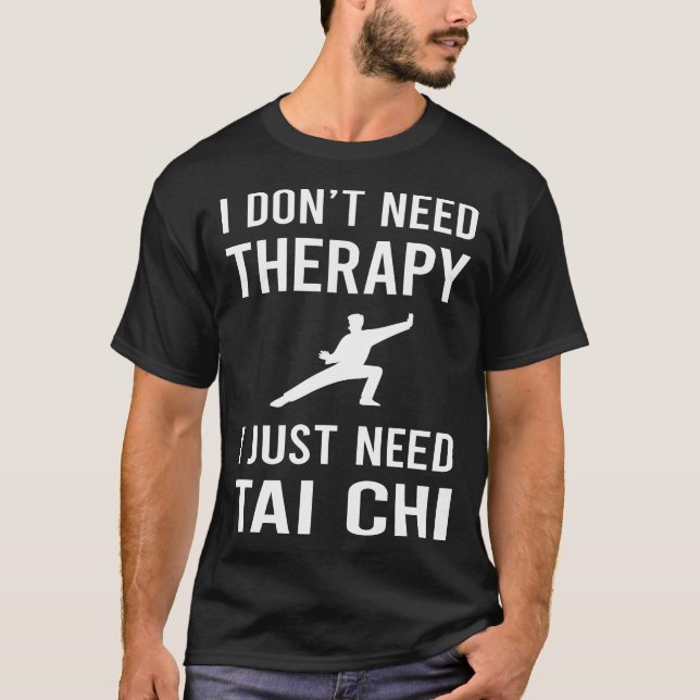 T-shirt J'Ai Juste Besoin De Tai Chi (Devant)