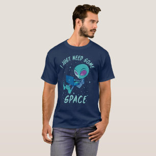 T-shirt J'ai juste besoin d'un Alien d'espace avec ordinat
