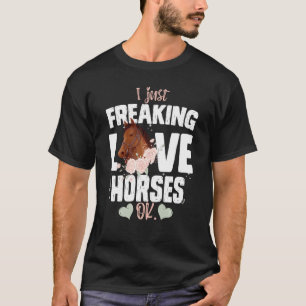 T-shirt J'Ai Juste Frappé Les Chevaux D'Amour Ok Avec Les