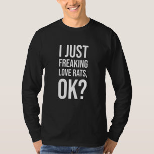 T-shirt J'Ai Juste Freaking Love Rats Ok - Rat Face