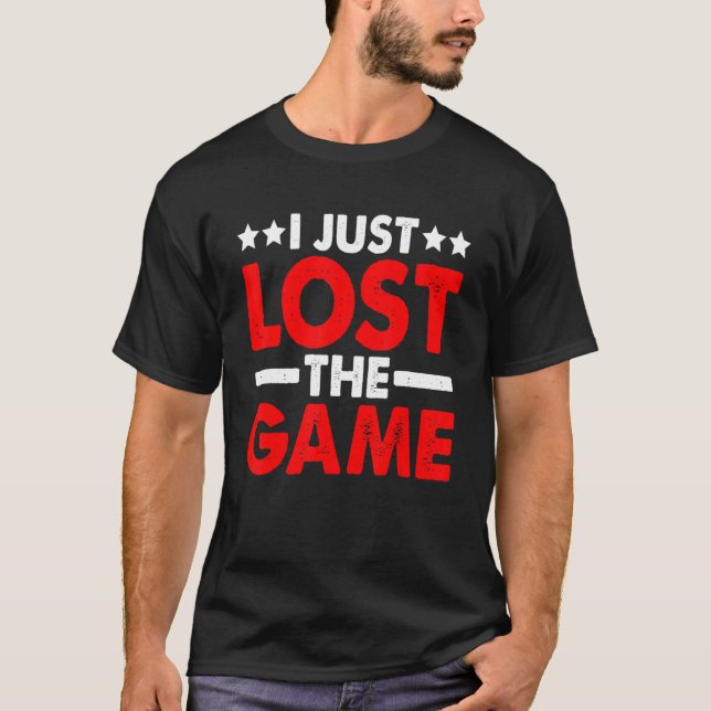 T-shirt J'Ai Juste Perdu Le Jeu — (Devant)