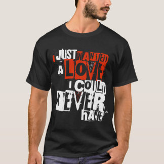 T-shirt J'Ai Juste Recherché Un Amour Que Je N'Aurais Jama
