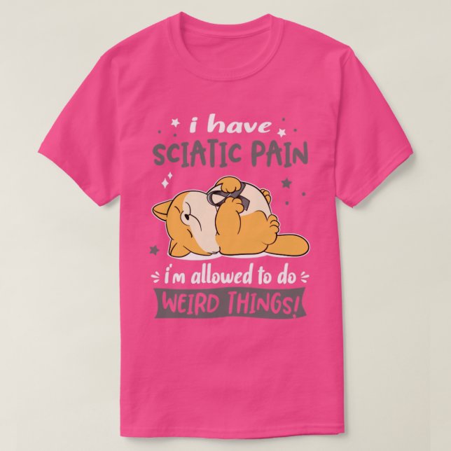 T-shirt J'ai la douleur sciatique je suis autorisé à faire (Design devant)