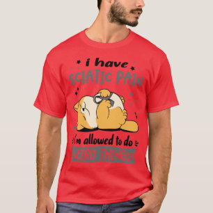 T-shirt J'ai la douleur sciatique je suis autorisé à faire