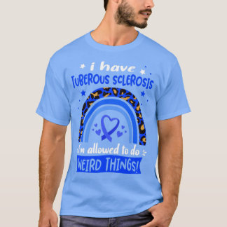 T-shirt J'ai la sclérose tuberculeuse je suis autorisé à f