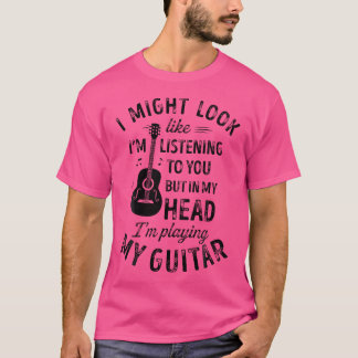 T-shirt J'Ai L'Air De T'Écouter Drôle Guita