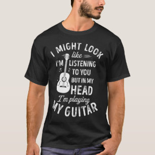 T-shirt J'ai l'air de vous écouter de la musique drôle