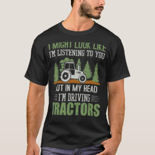 T-shirt J'Ai L'Air De Vous Écouter Des Tracteurs Loin