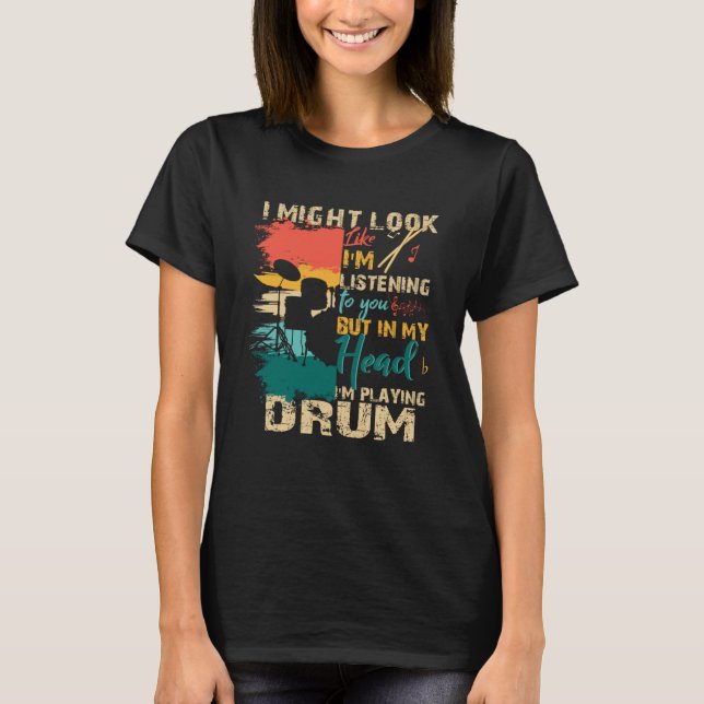 T-shirt J'ai l'air de vous écouter Drum Drumme (Devant)