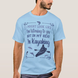 T-shirt J'ai l'air d'écouter Funny Kayak