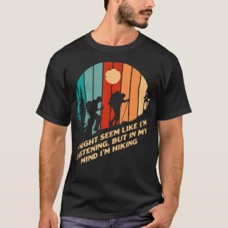 T-shirt J'Ai L'Air D'Écouter Randonnée Funny Hiker